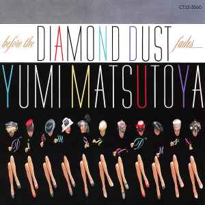 Yumi Matsutoya = 松任谷由実 – Before The Diamond Dust Fades