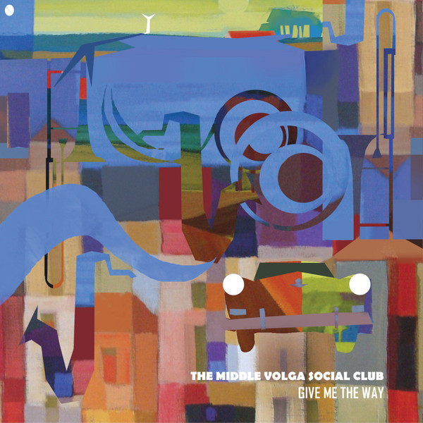 The Middle Volga Social Club – Give Me The Way (2016, Vinyl) - Discogs