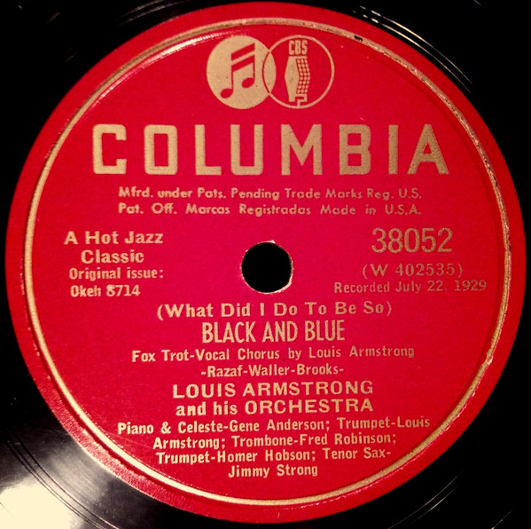 Louis Armstrong - (What Did I Do To Be So) Black And Blue - New York,  22.07. 1929 