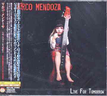 Marco Mendoza – Live For Tomorrow (2007, CD) - Discogs