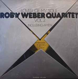 Roby Weber Quartet - Lover Of My Soul (Roby Weber Quartet Vol. 2)