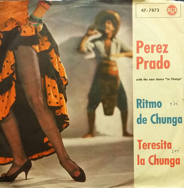 ladda ner album Perez Prado And His Orchestra - Ritmo De Chunga Teresita La Chunga