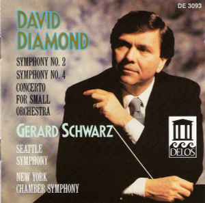 David Diamond (2) - Symphony No. 2 / Symphony No. 4 / Concerto For Small Orchestra