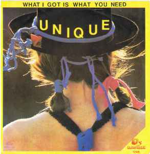 Unique (5) - What I Got Is What You Need