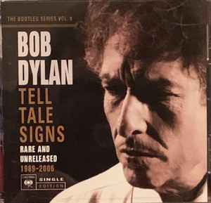 Bob Dylan – Tell Tale Signs (Rare And Unreleased 1989-2006) (2008