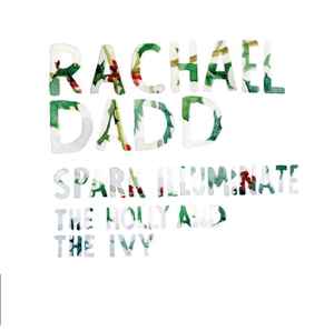 Spark Illuminate / The Holly And The Ivy - Rachael Dadd