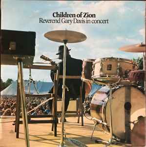 Children Of Zion : Reverend Gary Davis In Concert - Reverend Gary Davis