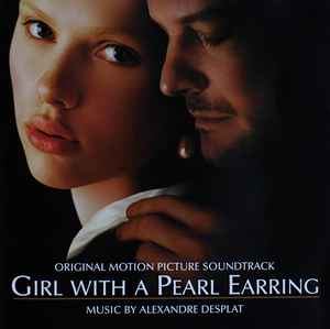 Alexandre Desplat - Girl With A Pearl Earring (Original Motion Picture Soundtrack) album cover
