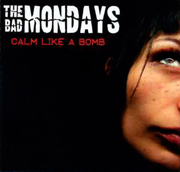 lataa albumi The Bad Mondays - Calm like A Bomb