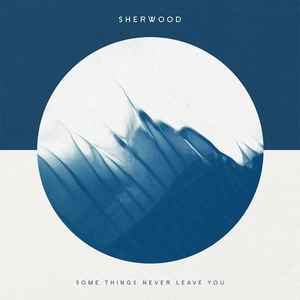 Sherwood (5) - Some Things Never Leave You