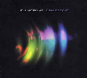 Opalescent - Jon Hopkins