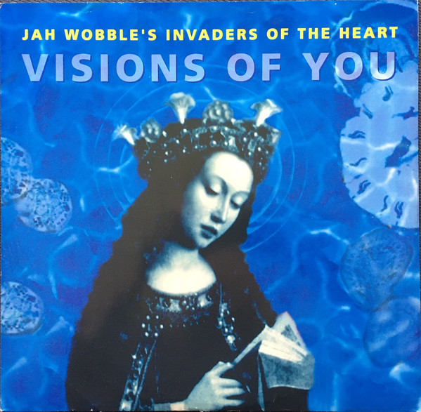 Jah Wobble's Invaders Of The Heart - Visions Of You | Releases