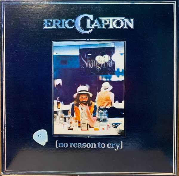 Eric Clapton – No Reason To Cry (1976, Vinyl) - Discogs