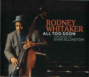 Rodney Whitaker - All Too Soon (The Music Of Duke Ellington) album cover