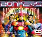 Cover of Bonkers 9 - Hardcore Mutation, 2004, CD