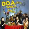 D.O.A. (2) - Let's Wreck The Party