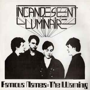Famous Names / The Warning - Incandescent Luminaire