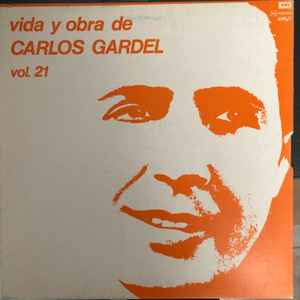 Carlos Gardel – Vida Y Obra De Carlos Gardel Vol. 21 (1984, Vinyl