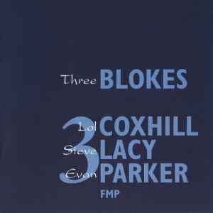 Three Blokes - Lol Coxhill · Steve Lacy · Evan Parker