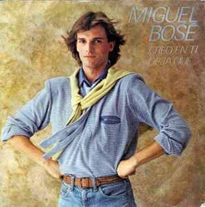 Ejecutante Amoroso Aturdir Miguel Bosé – Creo En Ti / Deja Que... (1979, Vinyl) - Discogs