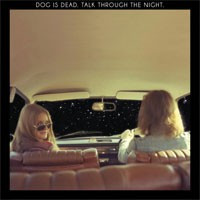 Album herunterladen Dog Is Dead - Talk Through The Night