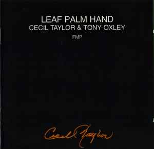 Leaf Palm Hand - Cecil Taylor & Tony Oxley