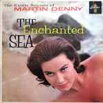 Martin Denny – The Enchanted Sea (1959, Vinyl) - Discogs