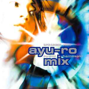 Ayumi Hamasaki - Super Eurobeat Presents Ayu-ro Mix