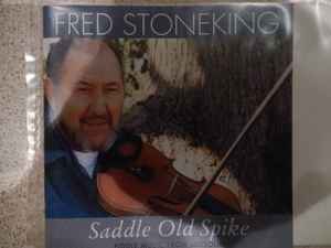 Fred Stoneking - Saddle Old Spike album cover