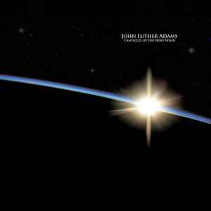 John Luther Adams - Canticles Of The Holy Wind album cover
