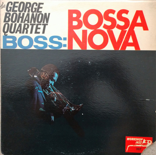 George Bohanon Quartet – Boss:Bossa Nova (1963, Rockaway Pressing