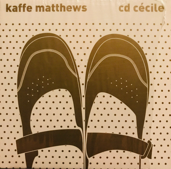 Kaffe Matthews - cd cécile | Releases | Discogs