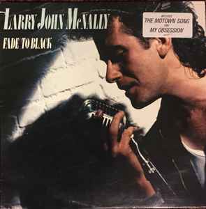 Larry John McNally - Fade To Black album cover