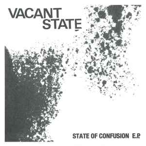 Vacant State - State Of Confusion E.P.