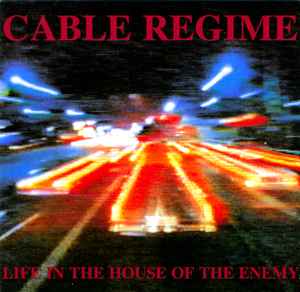 Life In The House Of The Enemy - Cable Regime