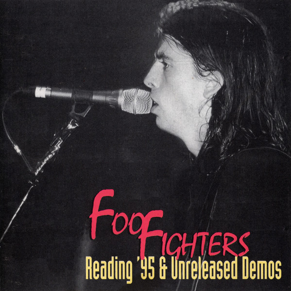 Foo Fighters – Reading '95 & Unreleased Demos (1996, CD) - Discogs