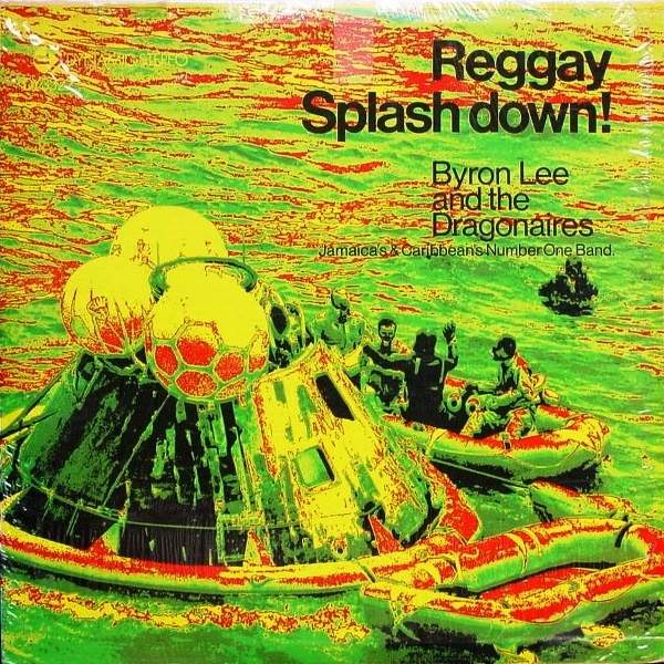 Byron Lee And The Dragonaires – Reggay Splash Down! (1971 