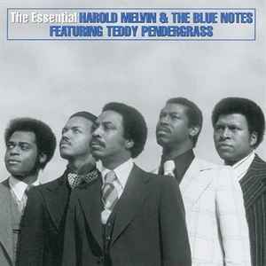 Harold Melvin & The Blue Notes* Featuring Teddy Pendergrass - The Essential Harold Melvin & The Blue Notes