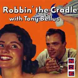Tony Bellus – Robbin' The Cradle (2005