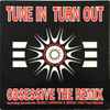 Obsessive - Tune In Turn Out (The Remix)