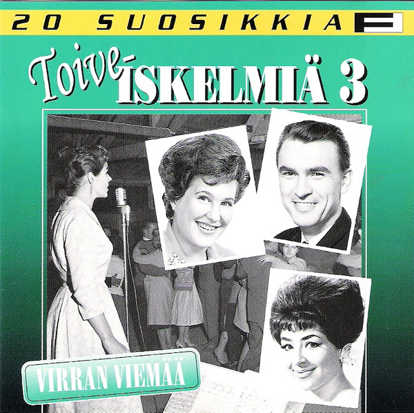 last ned album Various - Toiveiskelmiä 3 Virran Viemää