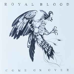 Royal Blood (6) - Come On Over album cover