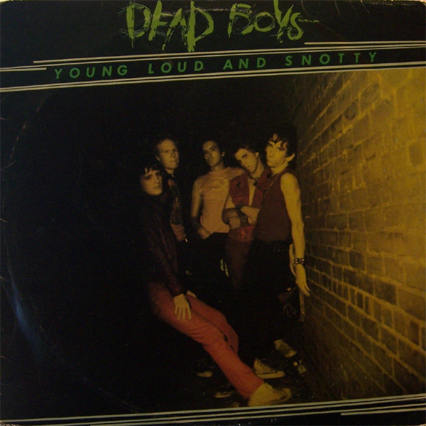 Dead Boys – Young Loud And Snotty (Vinyl) - Discogs