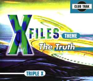 Triple X (7) - X-Files Theme (The Truth)
