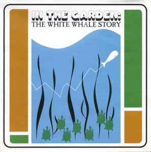 Various - In The Garden: The White Whale Story - Phantom Jukebox Vol.1 album cover