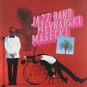Jazz Band Młynarski Masecki - Płyta Z Zadrą W Sercu album cover