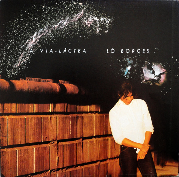 Lô Borges - A Via-Láctea | Releases | Discogs