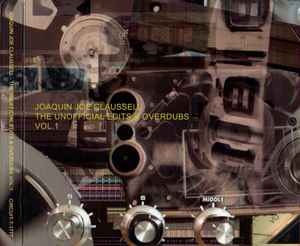 Joe Claussell - The Unofficial Edits & Overdubs Vol. 1 album cover