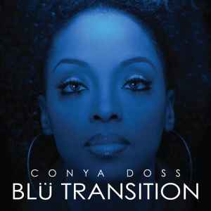 Conya Doss – Blü Transition (2010, CD) - Discogs