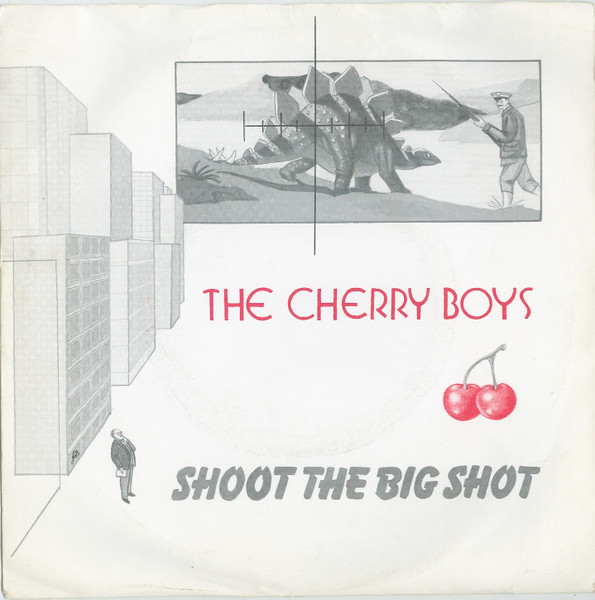 The Cherry Boys - Shoot The Big Shot | Releases | Discogs